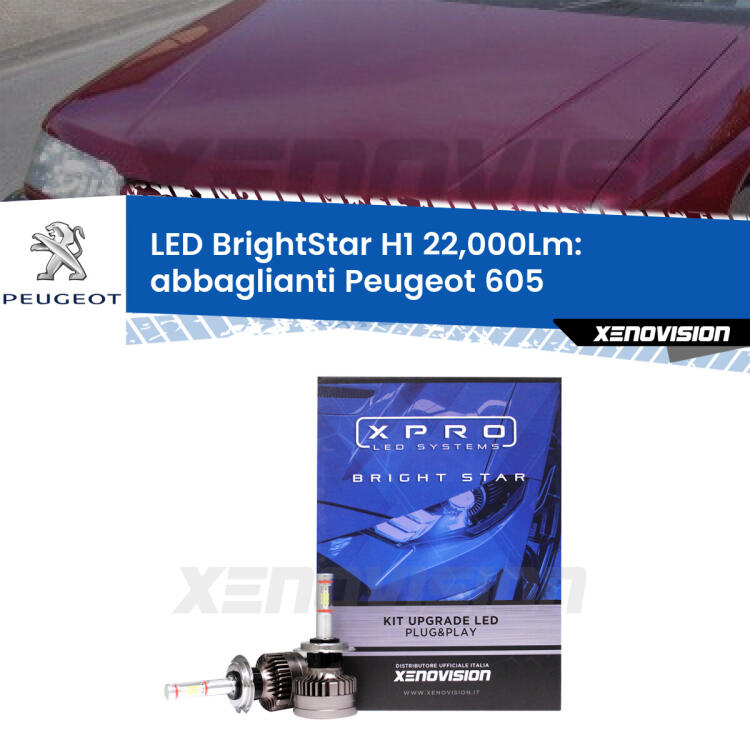 <strong>Kit LED abbaglianti per Peugeot 605</strong>  1989 -1994. </strong>Due lampade Canbus H1 Brightstar da 22,000 Lumen. Qualità Massima.