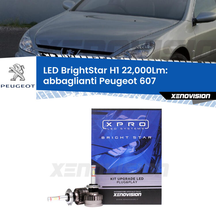 <strong>Kit LED abbaglianti per Peugeot 607</strong>  2000 -2010. </strong>Due lampade Canbus H1 Brightstar da 22,000 Lumen. Qualità Massima.