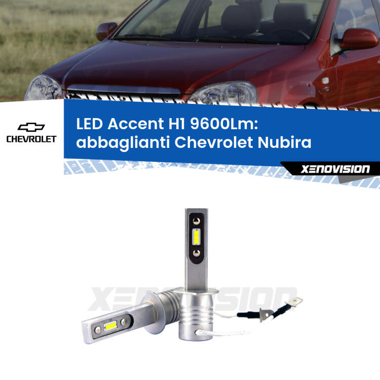 <strong>Kit LED Abbaglianti per Chevrolet Nubira</strong>  2005 -2011.</strong> Coppia lampade <strong>H1</strong> senza ventola e ultracompatte per installazioni in fari senza spazi.