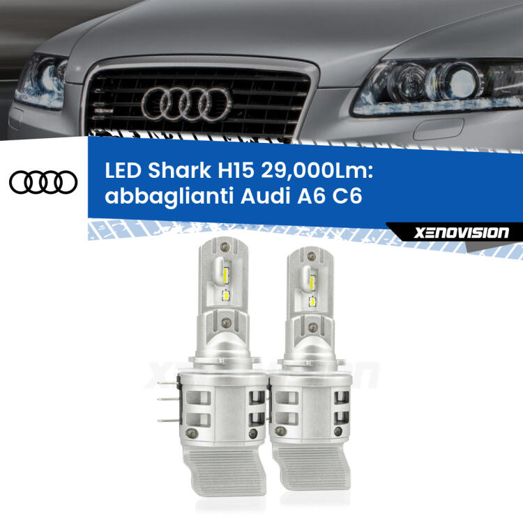 <strong>Kit abbaglianti LED per Audi A6</strong> C6 2009 -2011. Lampade <strong>H15</strong> doppia funzione (diurne + abbaglianti) Canbus modello Shark Xenovision.