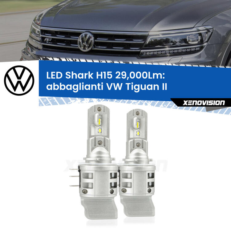 <strong>Kit abbaglianti LED per VW Tiguan</strong> II 2016 -2020. Lampade <strong>H15</strong> doppia funzione (diurne + abbaglianti) Canbus modello Shark Xenovision.