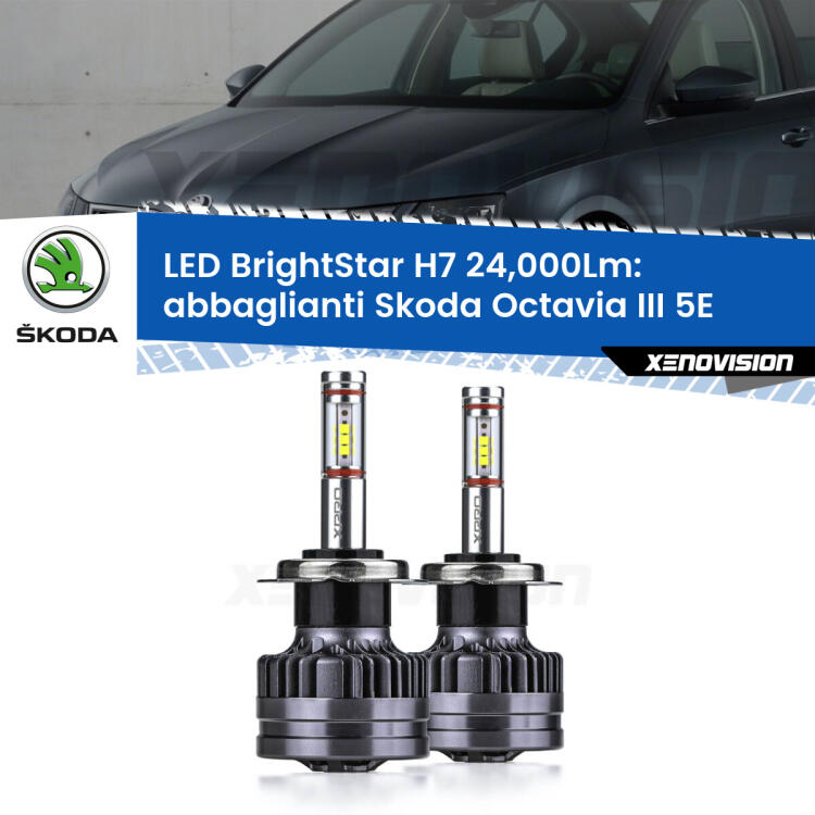 <strong>Kit LED abbaglianti per Skoda Octavia III</strong> 5E 2018 -2018. </strong>Include due lampade Canbus H7 Brightstar da 24,000 Lumen. Qualità Massima.
