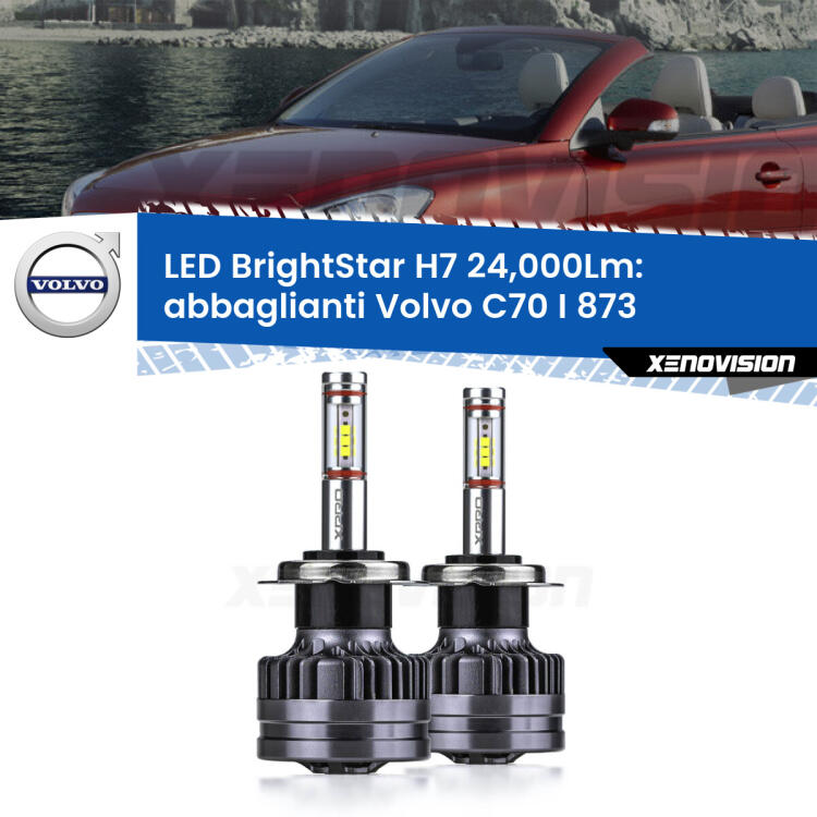 <strong>Kit LED abbaglianti per Volvo C70 I</strong> 873 1998 -2005. </strong>Include due lampade Canbus H7 Brightstar da 24,000 Lumen. Qualità Massima.