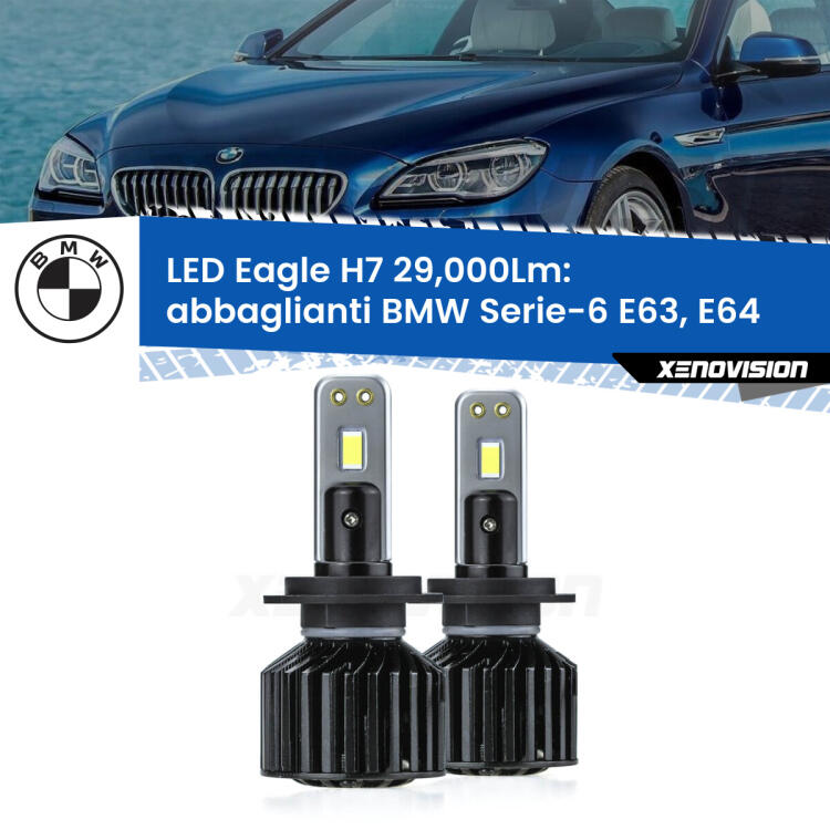 <strong>Kit abbaglianti LED specifico per BMW Serie-6</strong> E63, E64 2004 -2010. Lampade <strong>H7</strong> Canbus da 29.000Lumen di luminosità modello Eagle Xenovision.