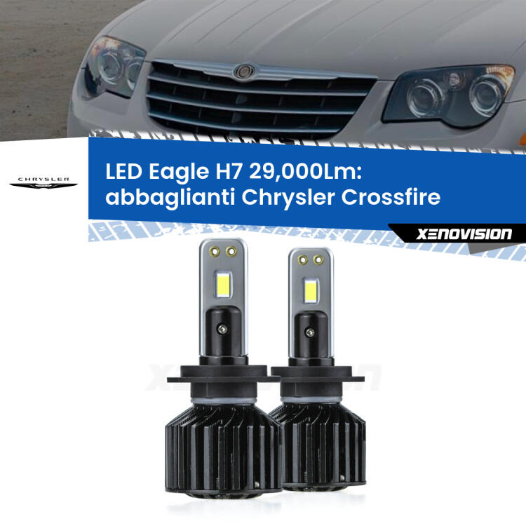 <strong>Kit abbaglianti LED specifico per Chrysler Crossfire</strong>  2003 -2007. Lampade <strong>H7</strong> Canbus da 29.000Lumen di luminosità modello Eagle Xenovision.
