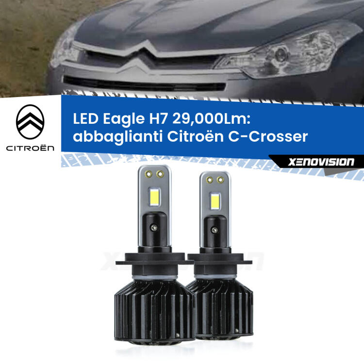 <strong>Kit abbaglianti LED specifico per Citroën C-Crosser</strong>  2007 -2012. Lampade <strong>H7</strong> Canbus da 29.000Lumen di luminosità modello Eagle Xenovision.