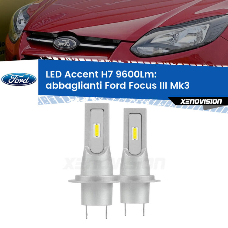 <strong>Kit LED Abbaglianti per Ford Focus</strong> Mk3 con fari Xenon.</strong> Coppia lampade <strong>H7</strong> senza ventola e ultracompatte per installazioni in fari senza spazi.