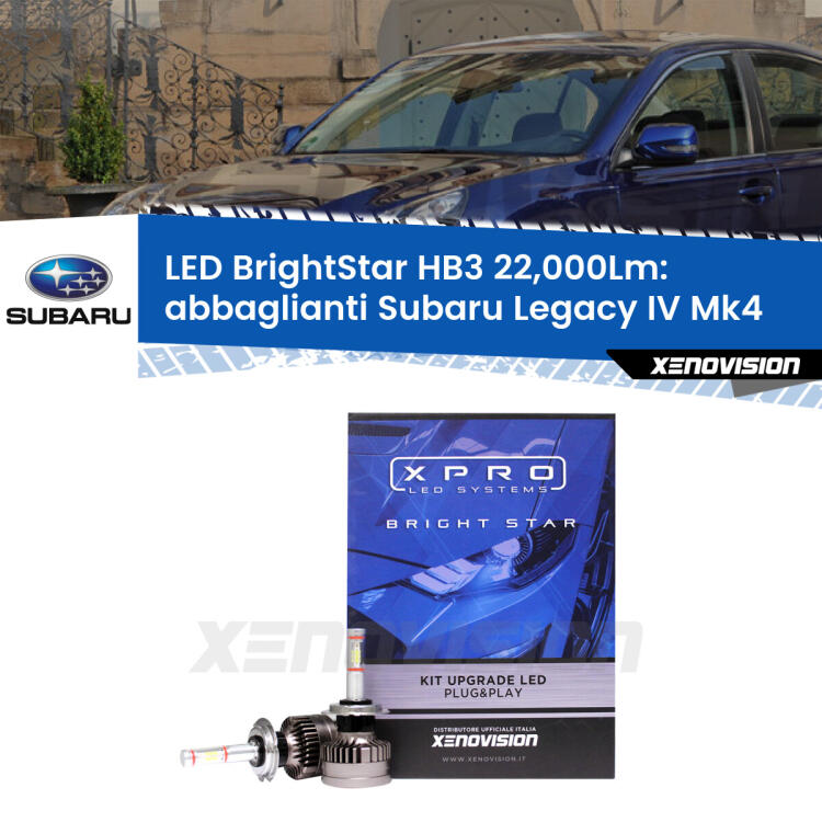 <strong>Kit LED abbaglianti per Subaru Legacy IV</strong> Mk4 2003 -2006. </strong>Due lampade Canbus HB3 Brightstar da 22,000 Lumen. Qualità Massima.