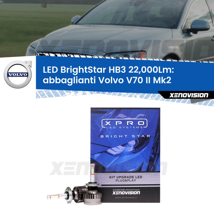 <strong>Kit LED abbaglianti per Volvo V70 II</strong> Mk2 2000 -2007. </strong>Due lampade Canbus HB3 Brightstar da 22,000 Lumen. Qualità Massima.