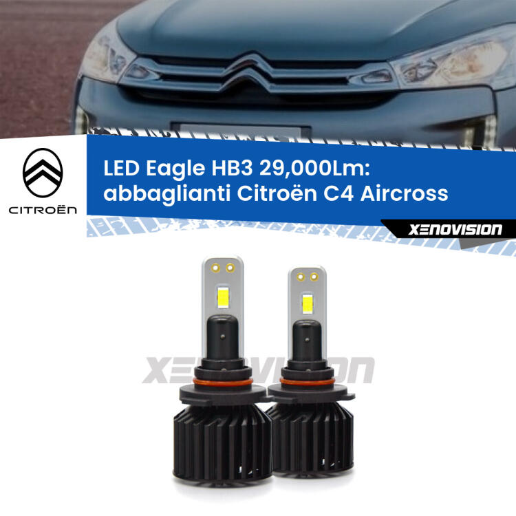 <strong>Kit abbaglianti LED specifico per Citroën C4 Aircross</strong>  2010 -2018. Lampade <strong>HB3</strong> Canbus da 29.000Lumen di luminosità modello Eagle Xenovision.
