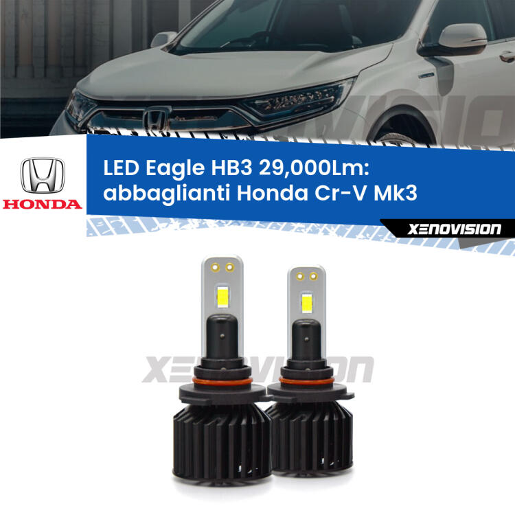 <strong>Kit abbaglianti LED specifico per Honda Cr-V</strong> Mk3 2006 -2010. Lampade <strong>HB3</strong> Canbus da 29.000Lumen di luminosità modello Eagle Xenovision.