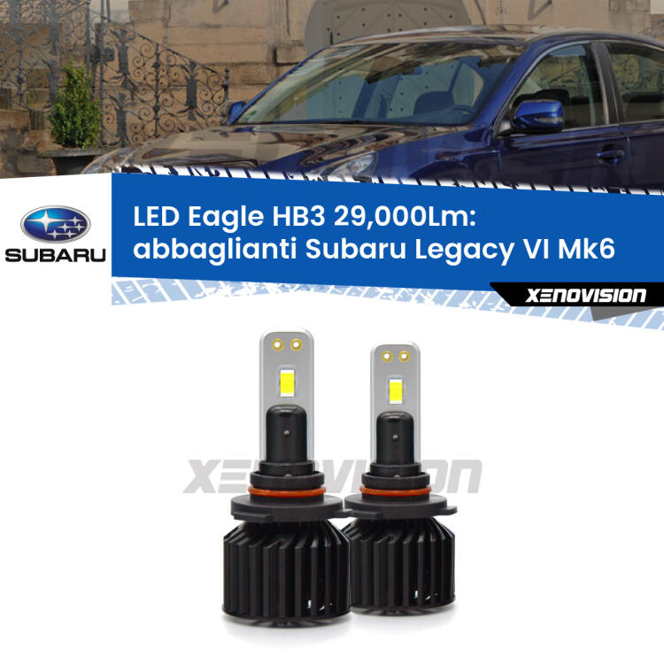 <strong>Kit abbaglianti LED specifico per Subaru Legacy VI</strong> Mk6 2014 -2019. Lampade <strong>HB3</strong> Canbus da 29.000Lumen di luminosità modello Eagle Xenovision.