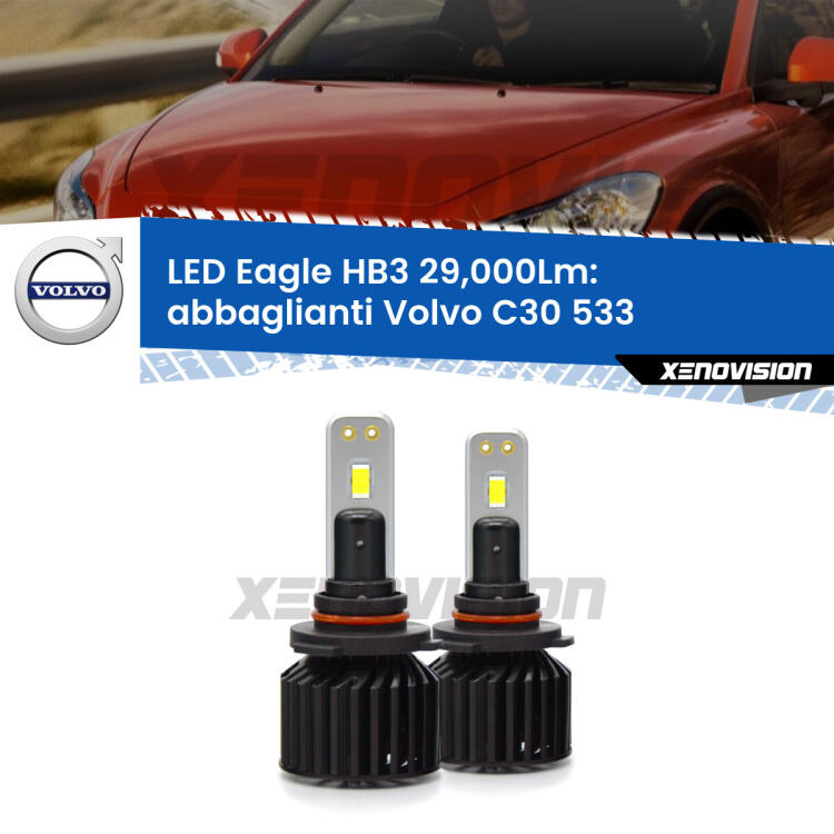 <strong>Kit abbaglianti LED specifico per Volvo C30</strong> 533 2006 -2009. Lampade <strong>HB3</strong> Canbus da 29.000Lumen di luminosità modello Eagle Xenovision.