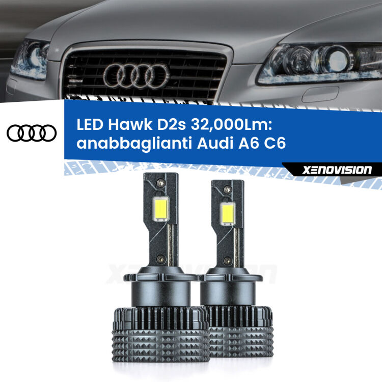 <strong>Kit anabbaglianti LED specifico per Audi A6</strong> C6 2004 - 2008. Lampade <strong>D2S/D2R</strong> Canbus da 32.000Lumen di luminosità modello Hawk Xenovision.