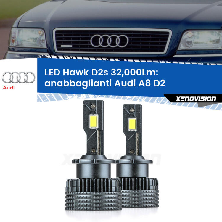 <strong>Kit anabbaglianti LED specifico per Audi A8</strong> D2 1994 - 2002. Lampade <strong>D2S/D2R</strong> Canbus da 32.000Lumen di luminosità modello Hawk Xenovision.