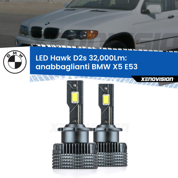 <strong>Kit anabbaglianti LED specifico per BMW X5</strong> E53 1999 - 2005. Lampade <strong>D2S/D2R</strong> Canbus da 32.000Lumen di luminosità modello Hawk Xenovision.