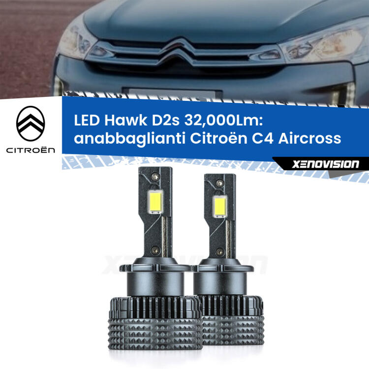 <strong>Kit anabbaglianti LED specifico per Citroën C4 Aircross</strong>  2010 - 2015. Lampade <strong>D2S/D2R</strong> Canbus da 32.000Lumen di luminosità modello Hawk Xenovision.