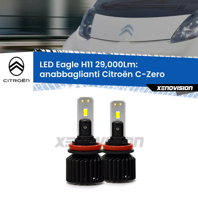 <strong>Kit anabbaglianti LED specifico per Citroën C-Zero</strong>  2010 - 2019. Lampade <strong>H11</strong> Canbus da 29.000Lumen di luminosità modello Eagle Xenovision.