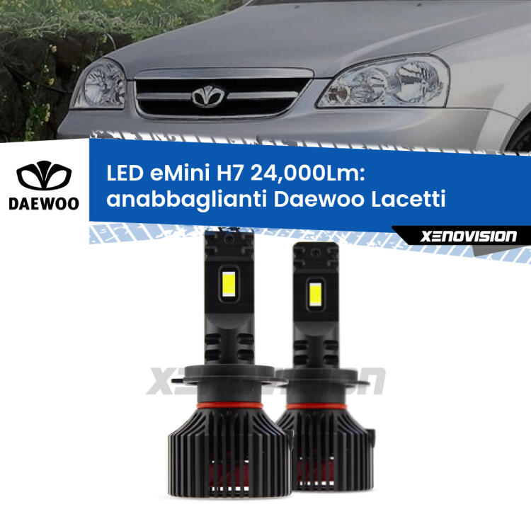 <strong>Kit LED anabbaglianti per Daewoo Lacetti</strong>  2004 - 2005. </strong>Include due lampade Canbus H7 Brightstar da 24,000 Lumen. Qualità Massima.