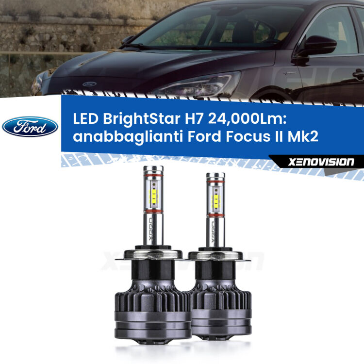 <strong>Kit LED anabbaglianti per Ford Focus</strong> Mk2 2004 - 2011. </strong>Include due lampade Canbus H7 Brightstar da 24,000 Lumen. Qualità Massima.