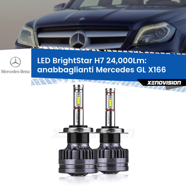 <strong>Kit LED anabbaglianti per Mercedes GL</strong> X166 2012 - 2015. </strong>Include due lampade Canbus H7 Brightstar da 24,000 Lumen. Qualità Massima.