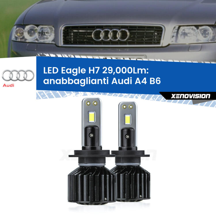 <strong>Kit anabbaglianti LED specifico per Audi A4</strong> B6 2000 - 2004. Lampade <strong>H7</strong> Canbus da 29.000Lumen di luminosità modello Eagle Xenovision.