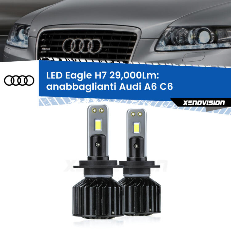 <strong>Kit anabbaglianti LED specifico per Audi A6</strong> C6 2004 - 2011. Lampade <strong>H7</strong> Canbus da 29.000Lumen di luminosità modello Eagle Xenovision.