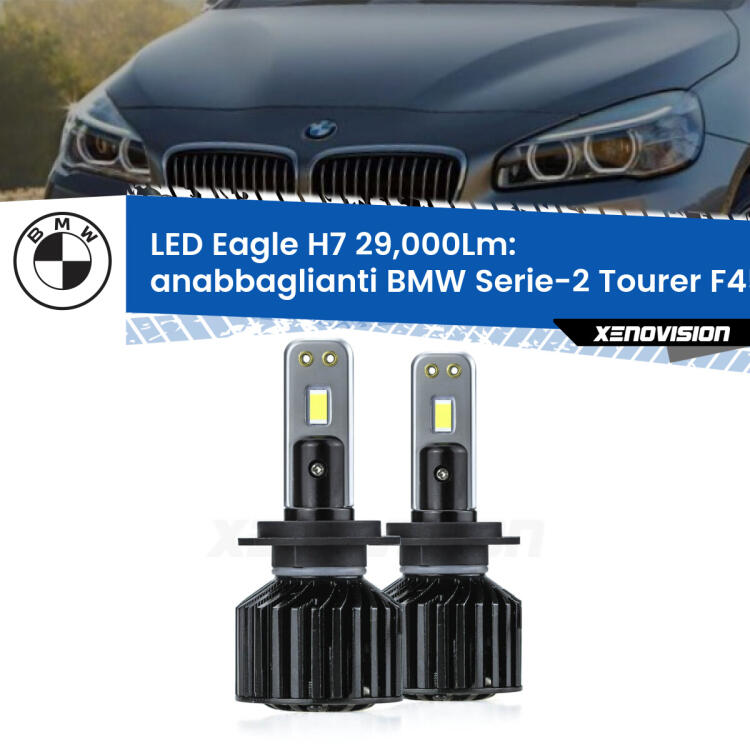 <strong>Kit anabbaglianti LED specifico per BMW Serie-2 Tourer</strong> F45, F46 2014 - 2018. Lampade <strong>H7</strong> Canbus da 29.000Lumen di luminosità modello Eagle Xenovision.