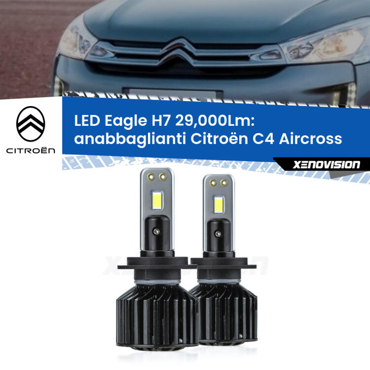 <strong>Kit anabbaglianti LED specifico per Citroën C4 Aircross</strong>  restyling. Lampade <strong>H7</strong> Canbus da 29.000Lumen di luminosità modello Eagle Xenovision.