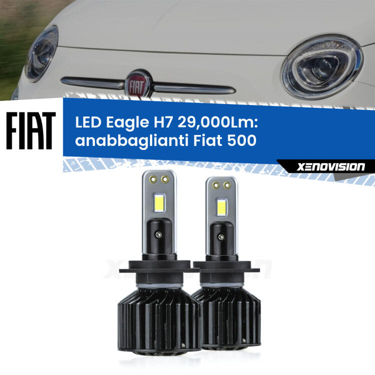 <strong>Kit anabbaglianti LED specifico per Fiat 500</strong>  2007 - 2015. Lampade <strong>H7</strong> Canbus da 29.000Lumen di luminosità modello Eagle Xenovision.