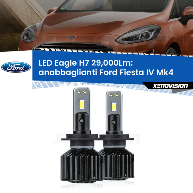 <strong>Kit anabbaglianti LED specifico per Ford Fiesta</strong> Mk4 1995 - 1999. Lampade <strong>H7</strong> Canbus da 29.000Lumen di luminosità modello Eagle Xenovision.