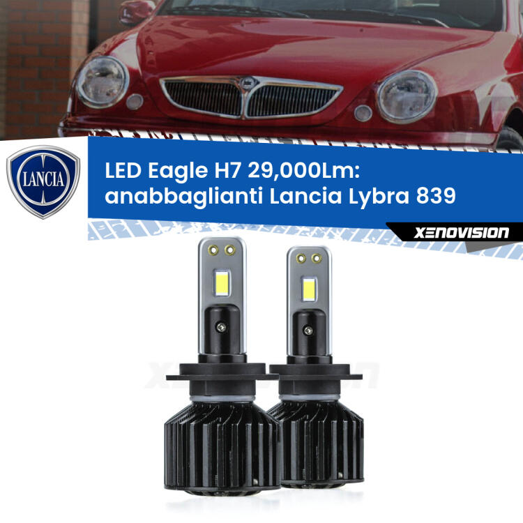 <strong>Kit anabbaglianti LED specifico per Lancia Lybra</strong> 839 1999 - 2005. Lampade <strong>H7</strong> Canbus da 29.000Lumen di luminosità modello Eagle Xenovision.