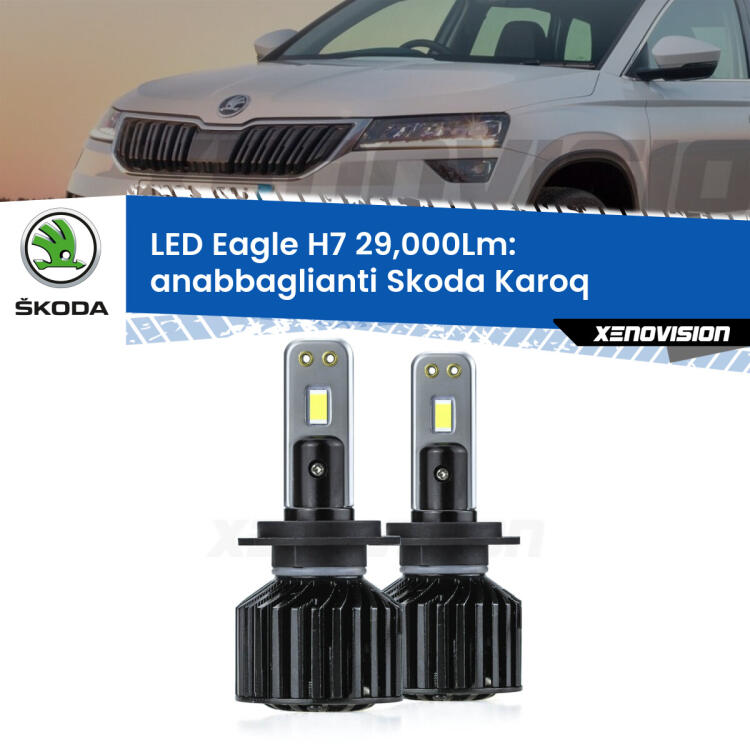 <strong>Kit anabbaglianti LED specifico per Skoda Karoq</strong>  2017 in poi. Lampade <strong>H7</strong> Canbus da 29.000Lumen di luminosità modello Eagle Xenovision.