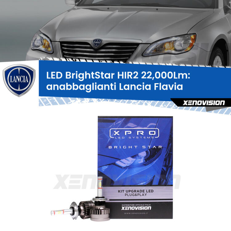 <strong>Kit LED anabbaglianti per Lancia Flavia</strong>  2012 - 2014. </strong>Due lampade Canbus HIR2 Brightstar da 22,000 Lumen. Qualità Massima.