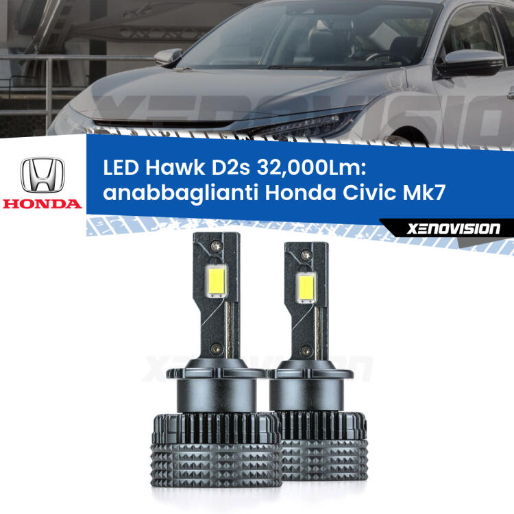 <strong>Kit anabbaglianti LED specifico per Honda Civic</strong> Mk7 2001 - 2005. Lampade <strong>D2S/D2R</strong> Canbus da 32.000Lumen di luminosità modello Hawk Xenovision.
