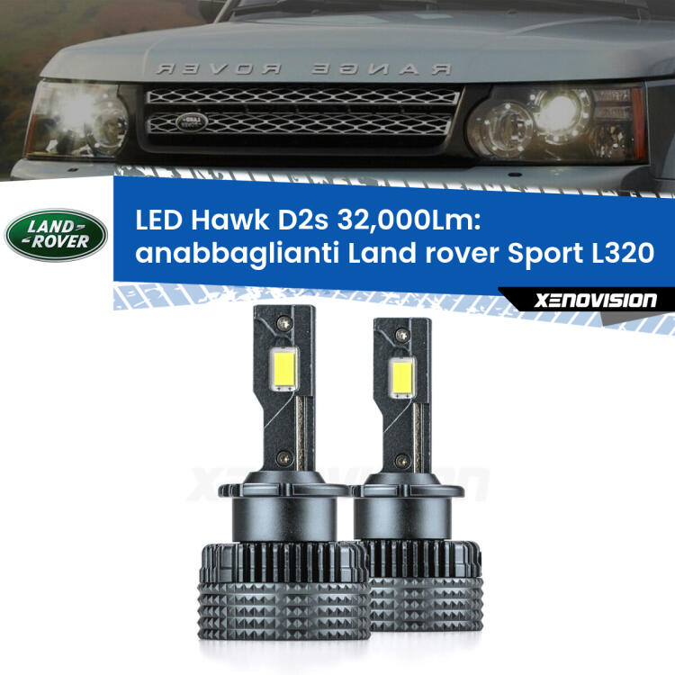 <strong>Kit anabbaglianti LED specifico per Land rover Sport</strong> L320 2005 - 2009. Lampade <strong>D2S/D2R</strong> Canbus da 32.000Lumen di luminosità modello Hawk Xenovision.