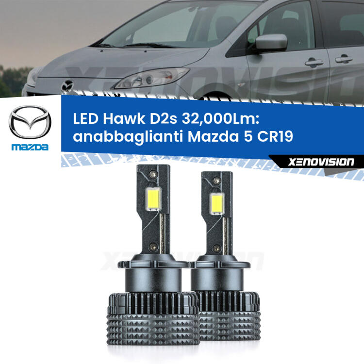 <strong>Kit anabbaglianti LED specifico per Mazda 5</strong> CR19 2005 - 2010. Lampade <strong>D2S/D2R</strong> Canbus da 32.000Lumen di luminosità modello Hawk Xenovision.