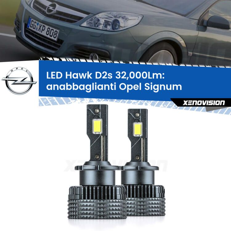 <strong>Kit anabbaglianti LED specifico per Opel Signum</strong>  2003 - 2005. Lampade <strong>D2S/D2R</strong> Canbus da 32.000Lumen di luminosità modello Hawk Xenovision.