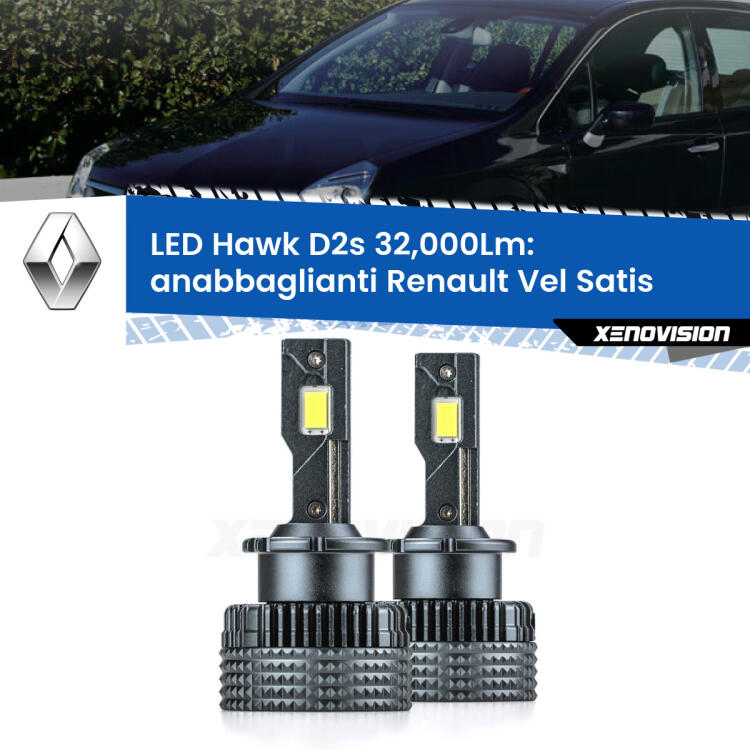 <strong>Kit anabbaglianti LED specifico per Renault Vel Satis</strong>  2002 - 2010. Lampade <strong>D2S/D2R</strong> Canbus da 32.000Lumen di luminosità modello Hawk Xenovision.