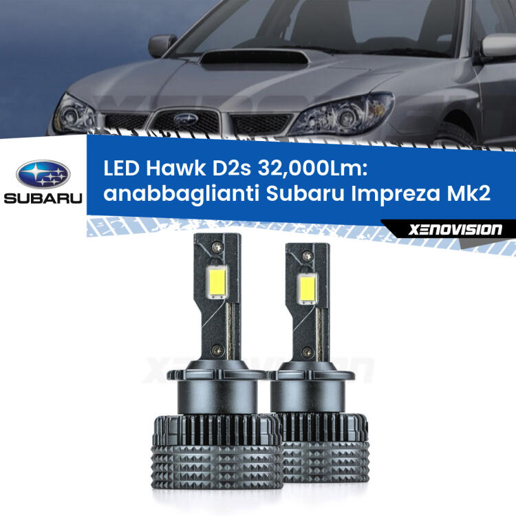 <strong>Kit anabbaglianti LED specifico per Subaru Impreza</strong> Mk2 2000 - 2006. Lampade <strong>D2S/D2R</strong> Canbus da 32.000Lumen di luminosità modello Hawk Xenovision.