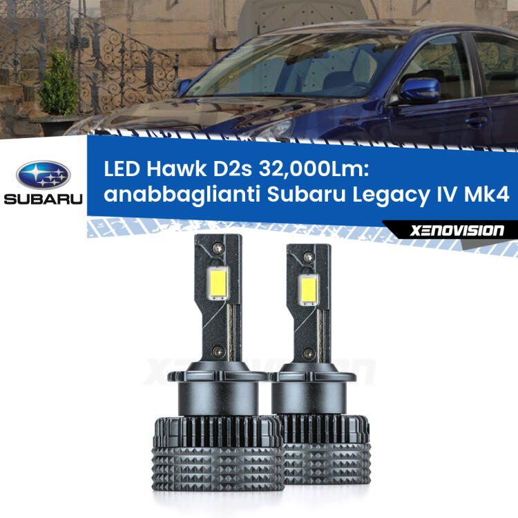 <strong>Kit anabbaglianti LED specifico per Subaru Legacy IV</strong> Mk4 2003 - 2009. Lampade <strong>D2S/D2R</strong> Canbus da 32.000Lumen di luminosità modello Hawk Xenovision.