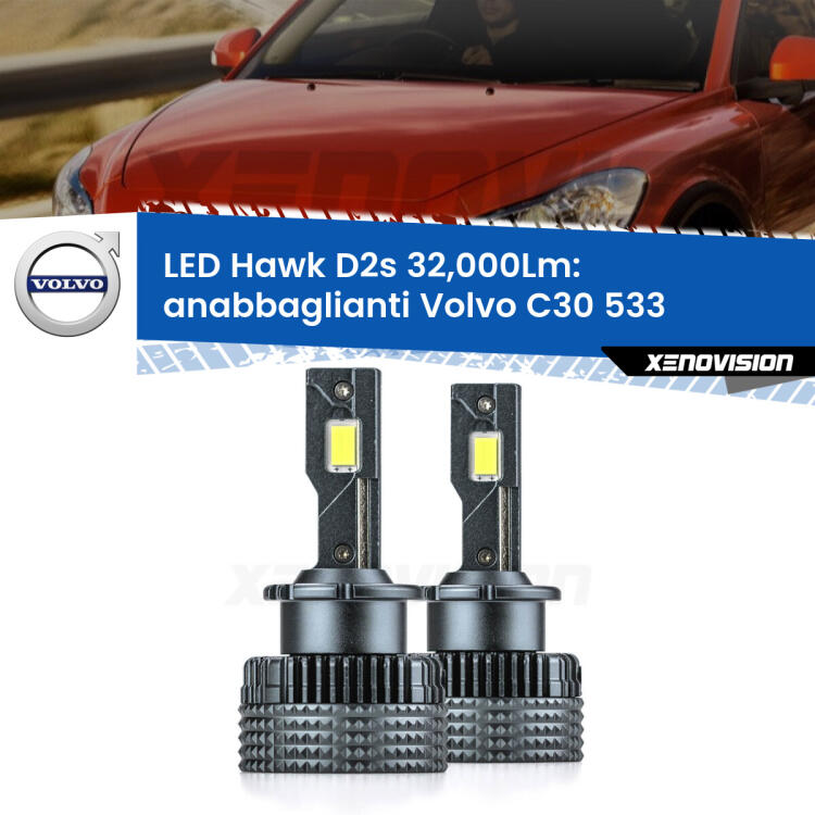 <strong>Kit anabbaglianti LED specifico per Volvo C30</strong> 533 2006 - 2009. Lampade <strong>D2S/D2R</strong> Canbus da 32.000Lumen di luminosità modello Hawk Xenovision.
