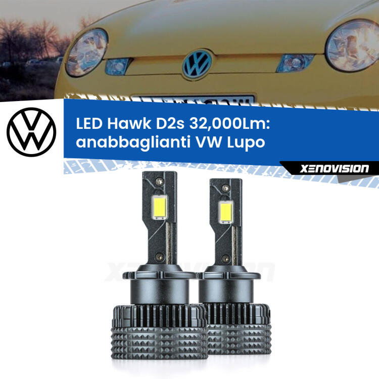 <strong>Kit anabbaglianti LED specifico per VW Lupo</strong>  1998 - 2005. Lampade <strong>D2S/D2R</strong> Canbus da 32.000Lumen di luminosità modello Hawk Xenovision.