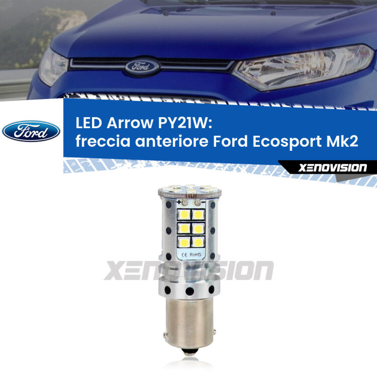 <strong>Freccia Anteriore LED no-spie per Ford Ecosport</strong> II 1ª serie. Lampada <strong>PY21W</strong> modello top di gamma Arrow.