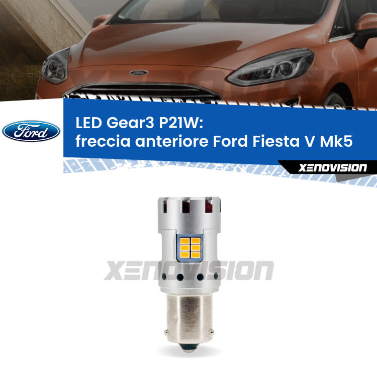 <strong>Freccia Anteriore LED no-spie per Ford Fiesta</strong> Mk5 faro giallo. Lampada <strong>P21W</strong> modello Gear3 no Hyperflash, raffreddata a ventola.