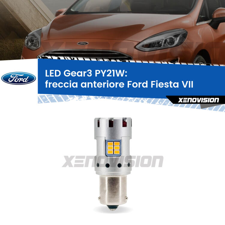 <strong>Freccia Anteriore LED no-spie per Ford Fiesta</strong> Mk7 2017 - 2020. Lampada <strong>PY21W</strong> modello Gear3 no Hyperflash, raffreddata a ventola.