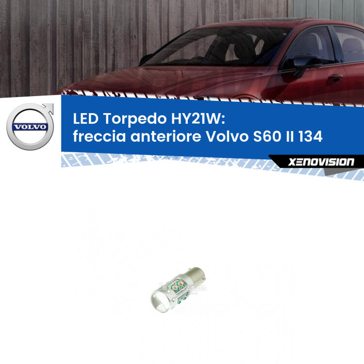 <strong>Freccia Anteriore LED arancio per Volvo S60 II</strong> 134 2010 - 2013. Lampada <strong>HY21W</strong> canbus modello Torpedo.
