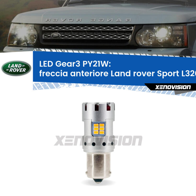 <strong>Freccia Anteriore LED no-spie per Land rover Sport</strong> L320 2005 - 2009. Lampada <strong>PY21W</strong> modello Gear3 no Hyperflash, raffreddata a ventola.