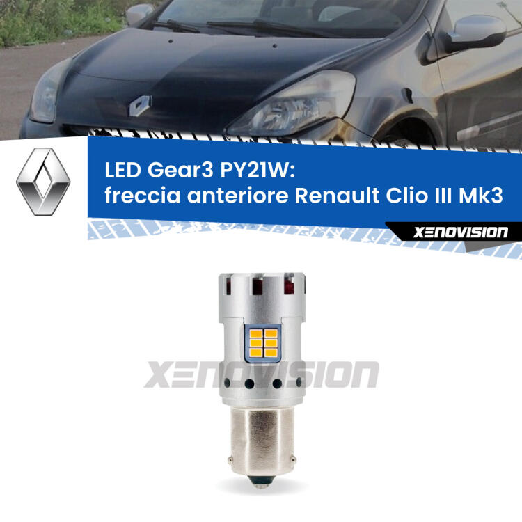 <strong>Freccia Anteriore LED no-spie per Renault Clio III</strong>  2005 - 2011. Lampada <strong>PY21W</strong> modello Gear3 no Hyperflash, raffreddata a ventola.