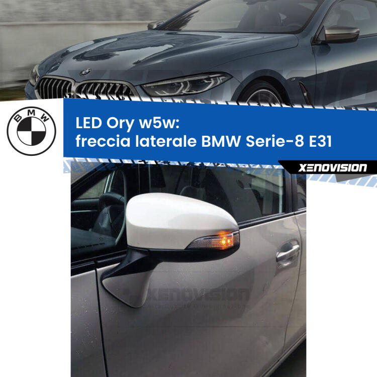 <strong>LED freccia laterale w5w per BMW Serie-8</strong> E31 1990 - 1999. Una lampadina <strong>w5w</strong> canbus luce arancio modello Ory Xenovision.